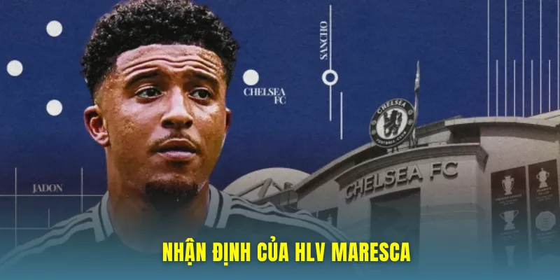 Nhận định của HLV Maresca