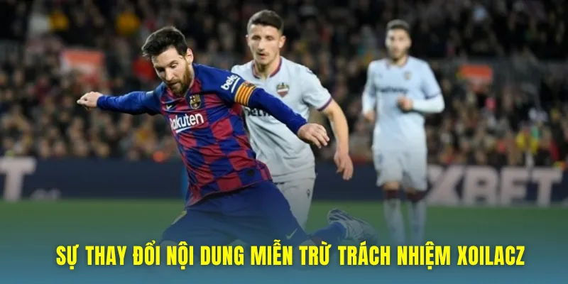 Sự thay đổi của Xoilacz trong việc cập nhật chính sách