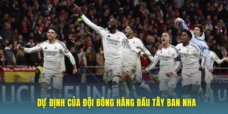 Dự định của CLB hàng đầu Tây Ban Nha